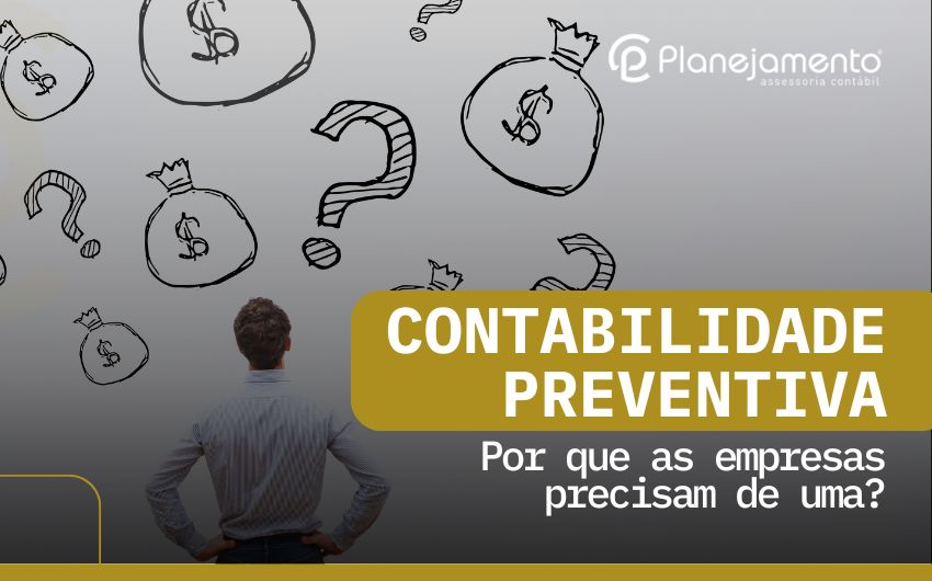 Por que as empresas precisam de uma contabilidade preventiva?