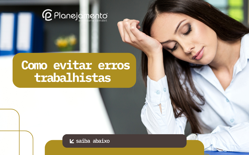 Como evitar erros trabalhistas que podem custar caro para sua empresa?