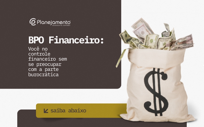 BPO Financeiro: Você no controle financeiro sem se preocupar com a parte burocrática